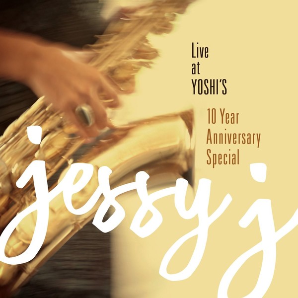 Jessy J - Live at Yoshi's - 10 Year Anniversary Special (2018)